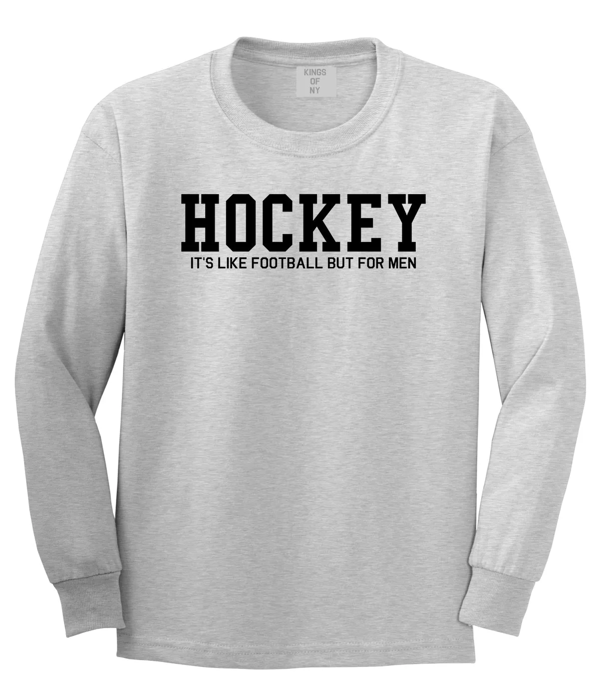 Hockey Its Like Football But For Men Funny Mens Long Sleeve T-Shirt
