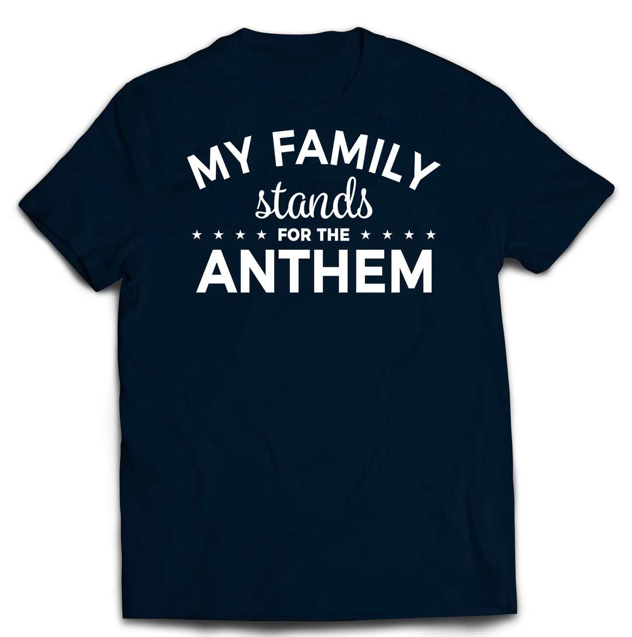 My Family Stands for the Anthem Unisex T-Shirt