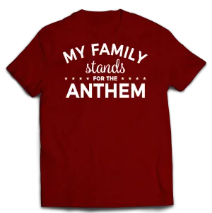 My Family Stands for the Anthem Unisex T-Shirt